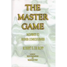 The Master Game: Pathways to Higher Consciousness