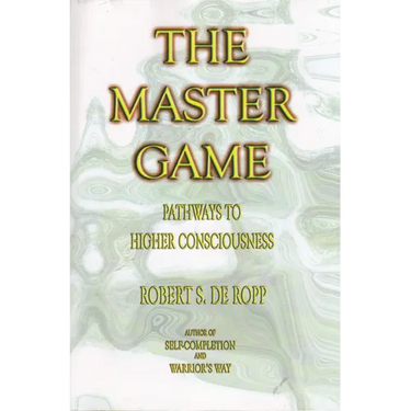 The Master Game: Pathways to Higher Consciousness