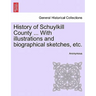 History of Schuylkill County ... With illustrations and biographical sketches, etc.