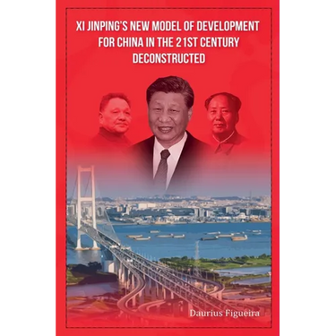Xi Jinping's New Model of Development for China in the 21st Century Deconstructed