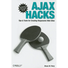 Ajax Hacks: Tips & Tools for Creating Responsive Web Sites