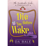Die Before You Wake