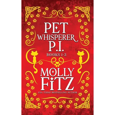 Pet Whisperer P.I. Books 1-3: Relatable Cozy Mysteries Featuring a Judgmental Cat
