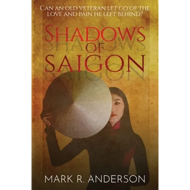 Shadows of Saigon: Can An Old Veteran Let Go Of The Love And Pain He Left Behind?