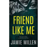 Friend Like Me