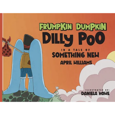 Frumpkin Dumpkin Dilly Poo in a Tale of Something New