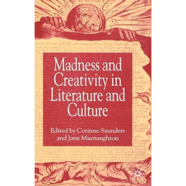 Madness and Creativity in Literature and Culture