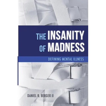 The Insanity of Madness: Defining Mental Illness