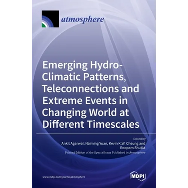 Emerging Hydro-Climatic Patterns, Teleconnections and Extreme Events in Changing World at Different Timescales