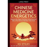 Chinese Medicine Energetics: Balance Organ Meridians Using Essential Oils & The Chinese Meridian Time Clock