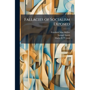 Fallacies of Socialism Exposed