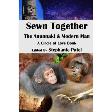 Sewn Together: The Anunnaki and Modern Man