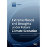 Extreme Floods and Droughts under Future Climate Scenarios