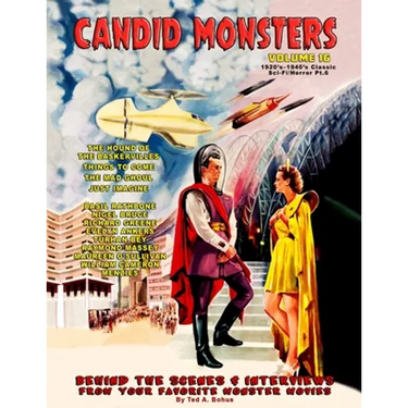 Candid Monsters Volume 16 1920's-1940's Classic Sci-Fi/Horror Pt.6