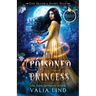 The Poisoned Princess: A Snow White Retelling