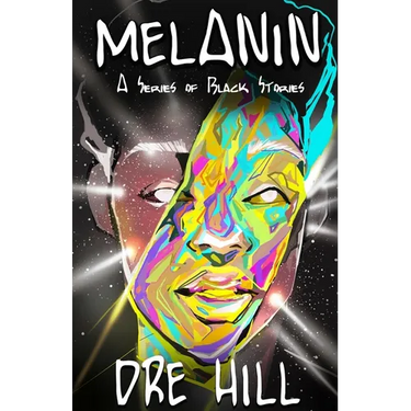 Melanin "Black": A Series of Black Stories
