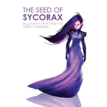 Seed of Sycorax: Sycorax Series 1-3