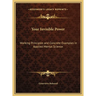 Your Invisible Power: Working Principles and Concrete Examples in Applied Mental Science