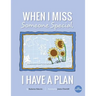 When I Miss Someone Special, I Have A Plan