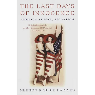 The Last Days of Innocence: America at War, 1917-1918