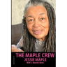 The Maple Crew: A Memoir