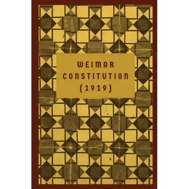 The Weimar Constitution: (1919)