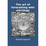 The art of forecasting with astrology: The Transits