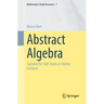 Abstract Algebra: Suitable for Self-Study or Online Lectures