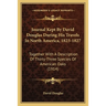 Journal Kept By David Douglas During His Travels In North America, 1823-1827: Together With A Description Of Thirty-Three Species Of American Oaks (19