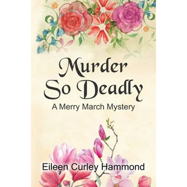 Murder So Deadly: A Merry March Mystery