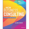 The New Business of Consulting: The Basics and Beyond