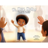 Hi, Hey, Hello!: The Power of Hello, Magic in a Smile