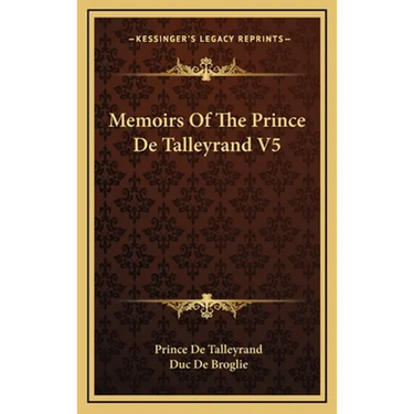 Memoirs Of The Prince De Talleyrand V5