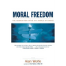 Moral Freedom: The Search for Virtue in a World of Choice