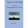 Figures at the Threshold. A Novel in Fifteen Religious Conversions