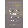A Gifted Child in Foster Care: A Story of Resilience - REVISED EDITION