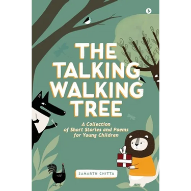 The Talking Walking Tree: A Collection of Short Stories and Poems for Young Children