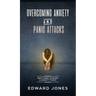 Overcoming Anxiety & Panic Attacks: Beat Panic Attacks & Anxiety, Today