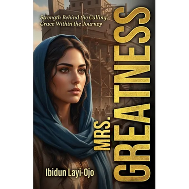 Mrs. Greatness: Strength Behind the Calling, Grace Within the Journey