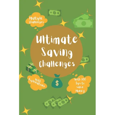 Ultimate Saving challenges: With 100 tips to save money