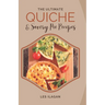 The Ultimate Quiche & Savory Pie Recipes