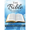 The Bible True, Relevant or a Fairy Tale?: Of what relevance is a book, thousands of years old, in our modern times?
