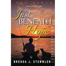 Just Beneath Hope: The Dance (Latest Edition)