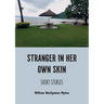 Stranger in her own skin: Short Stories