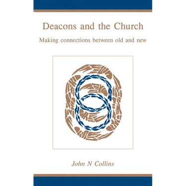 Deacons and the Church: Making Connections Between Old and New