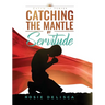 Catching the Mantle by Servitude: Catch it Series