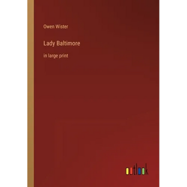 Lady Baltimore: in large print