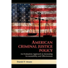 American Criminal Justice Policy: An Evaluation Approach to Increasing Accountability and Effectiveness
