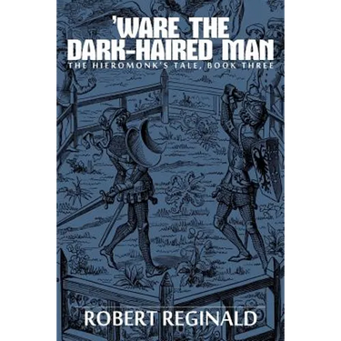 'Ware the Dark-Haired Man: The Hieromonk's Tale, Book Three