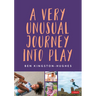 A Very Unusual Journey Into Play